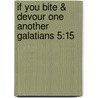If You Bite & Devour One Another Galatians 5:15 door Alexander Strauch