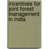 Incentives For Joint Forest Management In India door World Bank