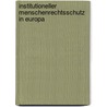 Institutioneller Menschenrechtsschutz In Europa door Cindy Schemmel