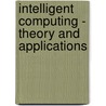 Intelligent Computing - Theory And Applications by Peter J. Angeline