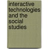 Interactive Technologies And The Social Studies door Peter H. Martorella
