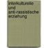 Interkulturelle Und Anti-Rassistische Erziehung