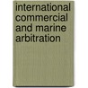 International Commercial And Marine Arbitration door Georgios I. Zekos