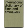 International Dictionary Of Films And Fimmakers door Tom Pendergast