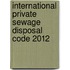 International Private Sewage Disposal Code 2012