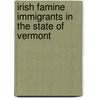 Irish Famine Immigrants In The State Of Vermont door Wendy Barbara Ed. Barbara Ed. Ba Murphy