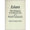 Islam The Religious & Political Life Of A World door M.V. Kelly