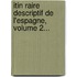 Itin Raire Descriptif De L'Espagne, Volume 2...
