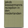 Jakob Wassermanns Rezeption In Den Niederlanden door W.B. van der Grijn Santen