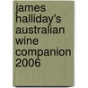 James Halliday's Australian Wine Companion 2006 door James Halliday