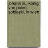 Johann Iii., Konig Von Polen, Sobieski, In Wien by Georg Rieder