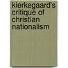 Kierkegaard's Critique Of Christian Nationalism by Stephen Backhouse