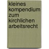 Kleines Kompendium zum kirchlichen Arbeitsrecht door Adolf Thiel