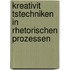Kreativit Tstechniken In Rhetorischen Prozessen