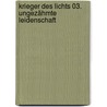 Krieger des Lichts 03. Ungezähmte Leidenschaft door Pamela Palmer