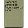 Krähenzeit vergeht im Fluge, sagte P.J. Kaputt door Lutz Götzmann