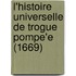 L'Histoire Universelle de Trogue Pompe'e (1669)