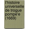 L'Histoire Universelle de Trogue Pompe'e (1669) door Marcus Junianus Justinus