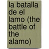 La Batalla De El Lamo (The Battle Of The Alamo) door Kerri/ Riehecky O'Hern