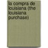 La Compra de Louisiana (the Louisiana Purchase)