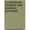 La Compra de Louisiana (the Louisiana Purchase) door Linda Thompson