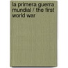 La Primera Guerra Mundial / The First World War by Jose Emilio Castello