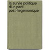 La Survie Politique D'Un Parti Post-Hegemonique door Mario Alberto Garza Castillo