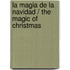 La magia de la Navidad / The Magic of Christmas