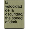 La velocidad de la oscuridad/ The Speed of Dark by Elizabeth Moon