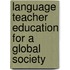 Language Teacher Education For A Global Society