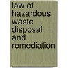 Law of Hazardous Waste Disposal and Remediation by Jeffrey G. Miller