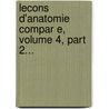 Lecons D'Anatomie Compar E, Volume 4, Part 2... door Georges Cuvier (Baron)