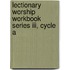 Lectionary Worship Workbook Series Iii, Cycle A