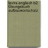 Lextra Englisch B2 Übungsbuch Aufbauwortschatz