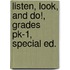 Listen, Look, and Do!, Grades Pk-1, Special Ed.