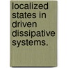 Localized States In Driven Dissipative Systems. door John Russell Burke