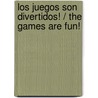 Los juegos son divertidos! / The Games are Fun! door Lisa Greathouse
