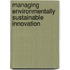 Managing Environmentally Sustainable Innovation