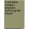 Manhattan Medea / Blaubart, Hoffnung der Frauen door Dea Loher