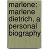 Marlene: Marlene Dietrich, A Personal Biography door Charlotte Chandler