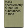 Mass Spectrometry Of Natural Substances In Food door Ron Self