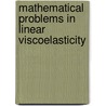 Mathematical Problems In Linear Viscoelasticity by Mauro Fabrizio