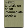 Mathxl Tutorials On Cd For Intermediate Algebra door Richelle Blair
