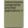 Mems/Moems Components And Their Applications Iv by Srinivas A. Tadigadapa