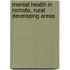 Mental Health in Remote, Rural Developing Areas