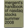 Mergent's Handbook Of Nasdaq Stocks Summer 2008 by Nas