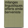 Milanges Linguistiques Offerts Emile Benveniste door Emile Benveniste