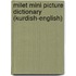 Milet Mini Picture Dictionary (Kurdish-English)