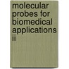 Molecular Probes For Biomedical Applications Ii door Samuel I. Achilefu