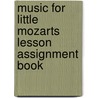 Music For Little Mozarts Lesson Assignment Book door Gayle Kowalchyk